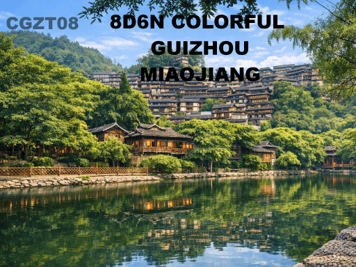8D6N COLOURFUL GUIZHOU, THE SECRET LAND OF MIAOJIANG (DIRECT FLIGHT)