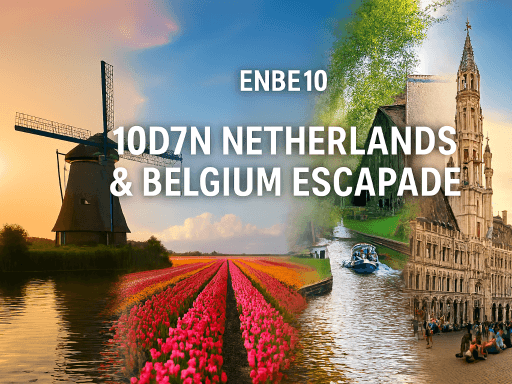 10D7N NETHERLANDS & BELGIUM ESCAPADE