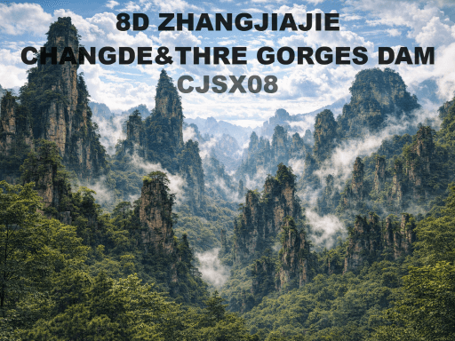 CHANGDE & FENGHUANG ANCIENT CITY ZHANGJIAJIE & THREE GORGES DAM