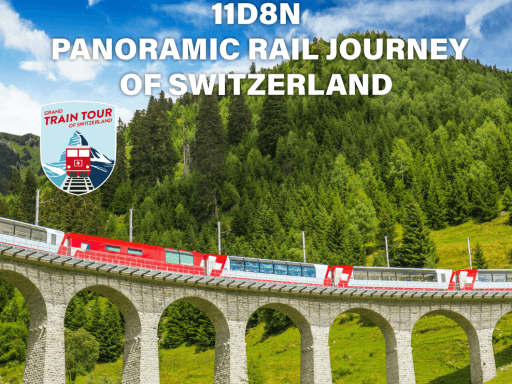 11D8N PANORAMIC RAIL JOURNEY OF SWITZERLAND